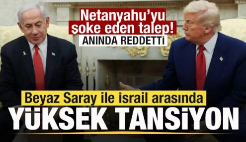 Beyaz Saray ile İsrail arasında yüksek tansiyon! Netanyahu'yu çıldırtan talep!