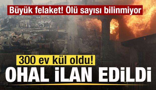 Büyük felaket! 300 ev kül oldu! OHAL ilan edildi! Çok sayıda ölü var