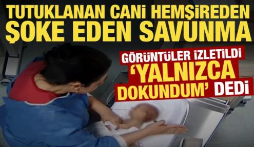 5 günlük bebeği darbeden cani hemşire tutuklandı! Savunması ortaya çıktı