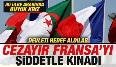 Cezayir, Fransa'yı şiddetle kınadı! İki ülke arasında krizi: Devleti hedef aldılar