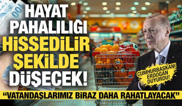 Cumhurbaşkanı Erdoğan: Hayat pahalılığı hissedilir şekilde d&uuml;şecek!