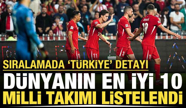 D&uuml;nyanın en iyi 10 milli takımı listelendi: Sıralamada 'T&uuml;rkiye' detayı