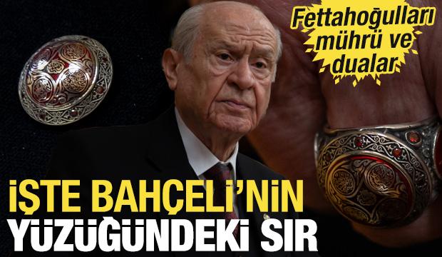 Fettahoğulları mührü ve dualar: Bahçeli'nin yüzüğündeki sır