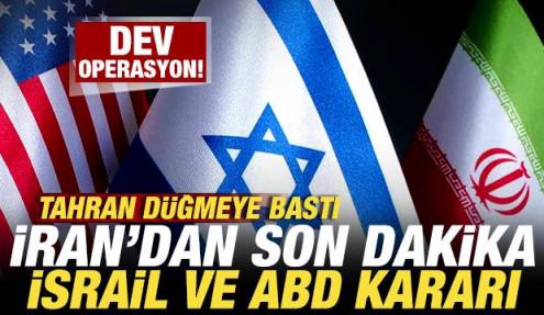 İran düğmeye bastı! Tahran'dan son dakika İsrail ve ABD hamlesi: Dev operasyon