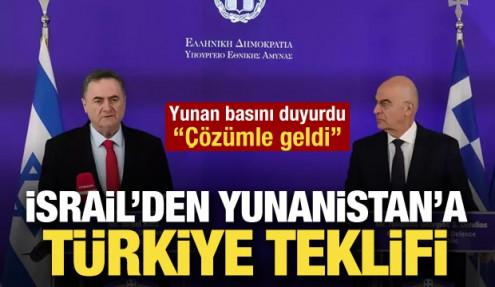 İsrail'in Yunanistan'a 'Türkiye' teklifi! 