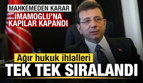 Mahkmeden Ekrem İmamoğlu kararı! Kapılar tamamen kapandı! Ağır ihlaller tek tek sıralandı