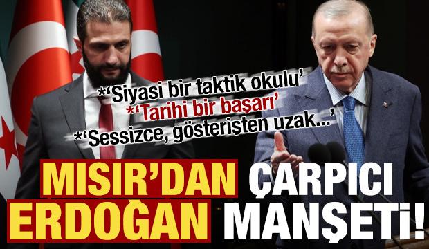 Mısır'dan çarpıcı 'Erdoğan' manşeti: Siyasi bir taktik okulu, tarihi bir başarı...