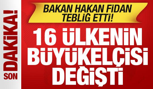 Bakan Fidan yeni görevleri tebliğ etti! Çok sayıda ülkenin büyükelçisi değişti