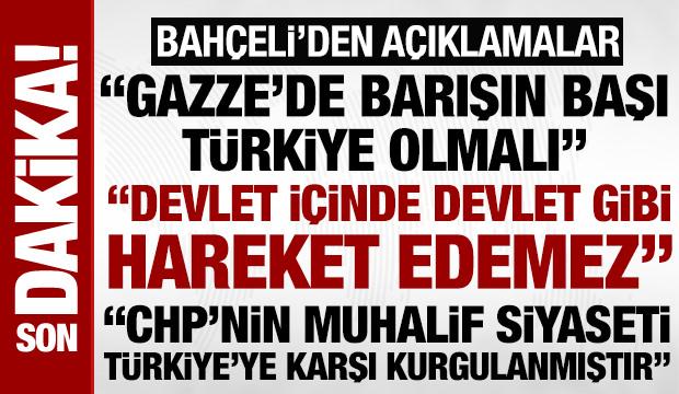 Bahçeli: 'Barışın başı Türkiye, Gazze Barış Kurulu Başkanı Cumhurbaşkanı Erdoğan olmalı'