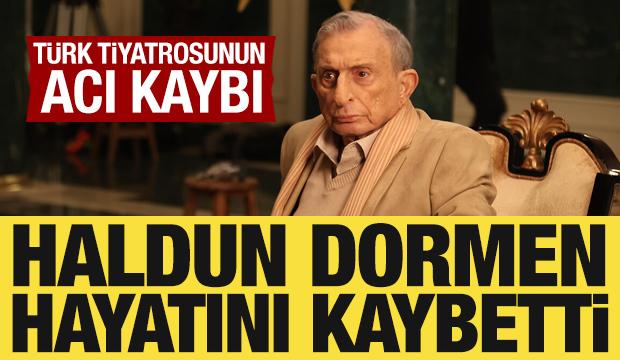 Son Dakika: Haldun Dormen hayatını kaybetti