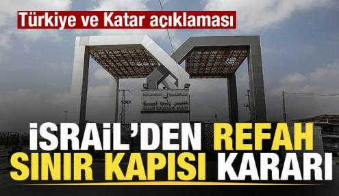 Son dakika: İsrail'den Refah Sınır Kapısı kararı! Türkiye ve Katar açıklaması