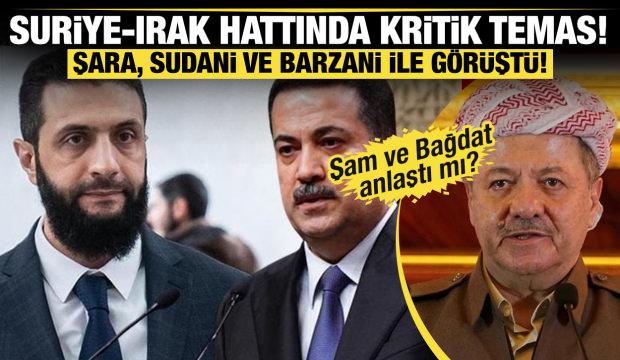 Suriye-Irak hattında kritik temas: Şara, Sudani ve Barzani ile görüştü! 
