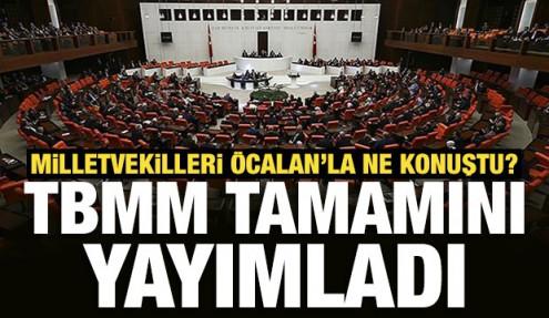 TBMM, İmralı görüşmesinin tam tutanaklarını yayımladı