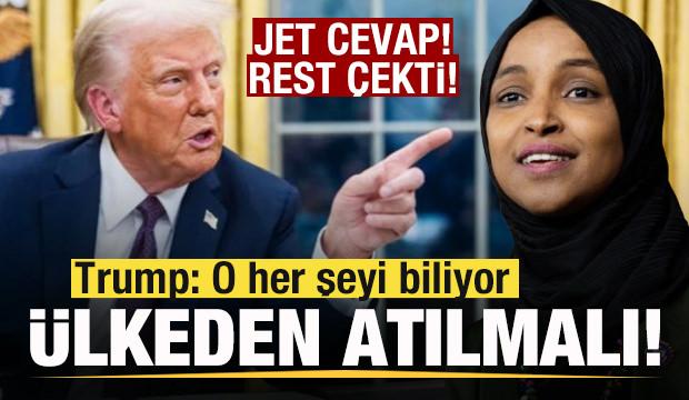 Trump: O her şeyi biliyor! Ilhan Omar ülkeden atılmalı! Jet cevap: Burada kalacağız