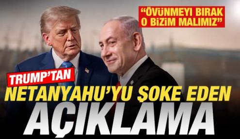 Trump'tan Netanyahu'yu şoke eden açıklama: Övünmeyi bırak o bizim malımız