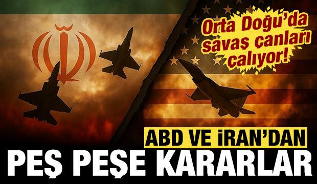 ABD ve İran'dan peş peşe kararlar: Orta Doğu'da savaş çanları çalıyor!