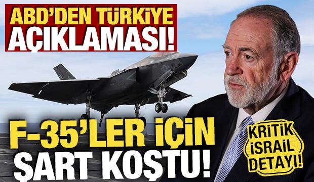 ABD'den T&uuml;rkiye a&ccedil;ıklaması! F-35'ler i&ccedil;in şart koştu: Kritik İsrail detayı