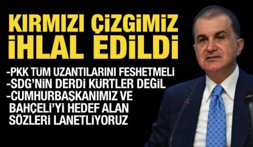 AK Parti Sözcüsü Ömer Çelik: Kırmızı çizgimiz ihlal edilmiştir