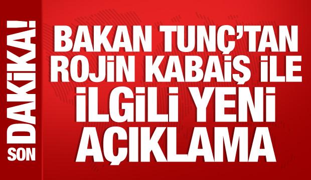 Bakan Tunç'tan Rojin Kabaiş açıklaması: Sonuna kadar takip edeceğiz!