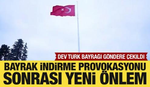 Bayrak indirme provokasyonu sonrası yeni önlem