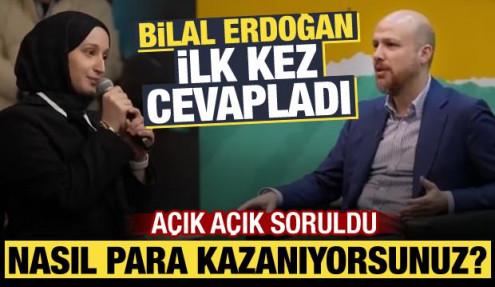 Bilal Erdoğan'a 'Neyden para kazanıyorsunuz?' diye soruldu! İlk kez bu kadar net anlattı