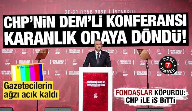CHP&rsquo;nin DEM&rsquo;li konferansı karanlık odaya d&ouml;nd&uuml;! Ses ve g&ouml;r&uuml;nt&uuml; yasak... Fondaşlar k&ouml;p&uuml;rd&uuml;
