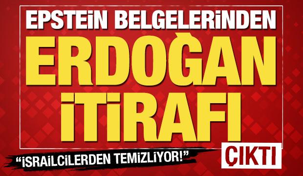 Epstein belgelerinden çıkan Erdoğan itirafı! 'Orduyu İsrailcilerden temizliyor'