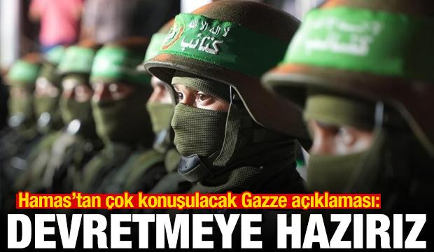 Hamas'tan Gazze açıklaması: Yönetimi devretmeye hazırız