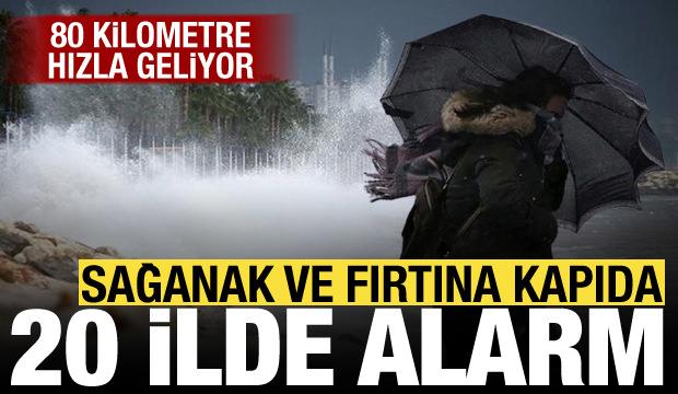 Hem esecek hem gürleyecek! Meteoroloji 20 ilde alarm verdi: 80 kilometre hızla geliyor