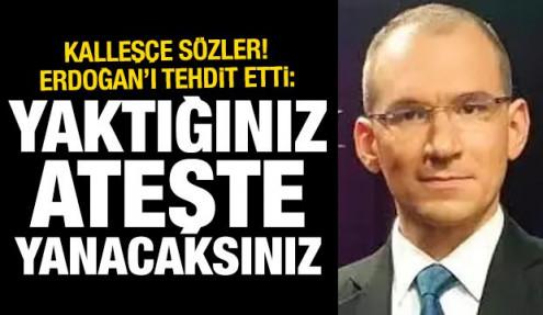 İsrailli isim Erdoğan'ı tehdit etti: Yaktınız ateşte yanacaksınız