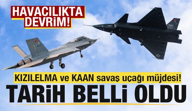 KIZILELMA ve KAAN savaş uçağı müjdesi! Tarih belli oldu! Havacılıkta kritik eşik aşılacak