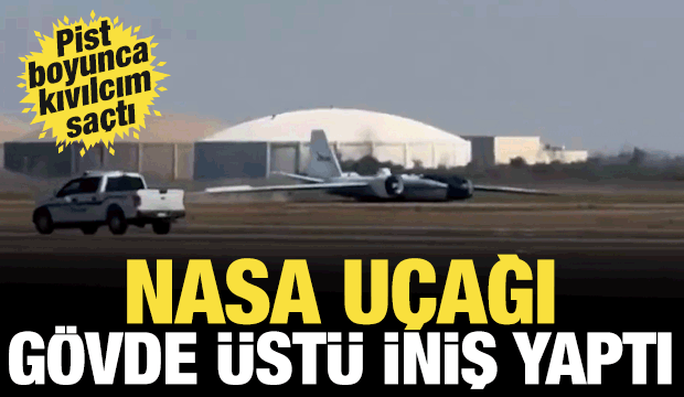 NASA u&ccedil;ağının iniş takımları a&ccedil;ılmadı! G&ouml;vde &uuml;zerine iniş yaptı