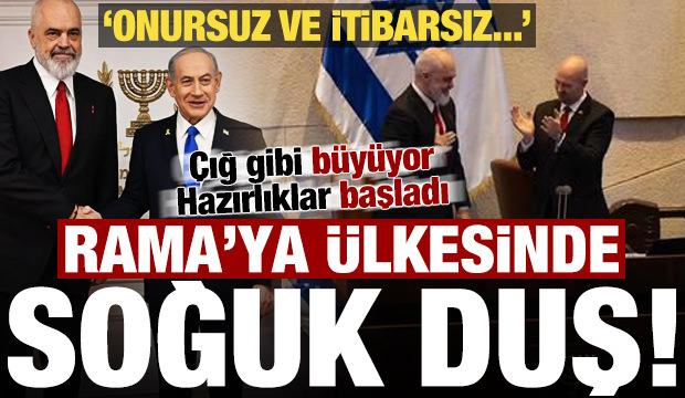 Netanyahu'ya övgüler dizen Edi Rama'ya ülkesinde soğuk duş! 'Onursuz ve itibarsız...'