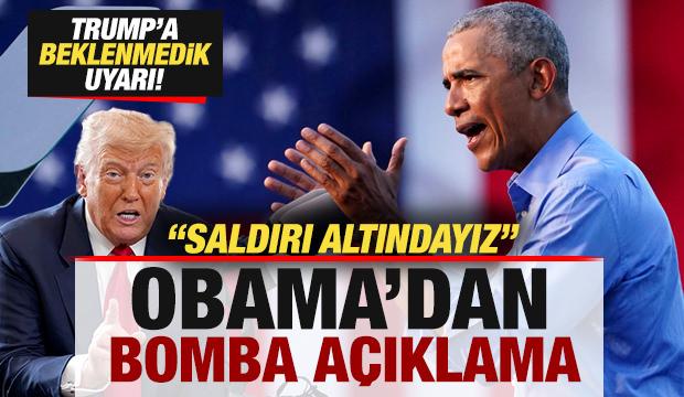 Obama'dan bomba açıklama! Trump'a beklenmedik uyarı: Saldırı altındayız