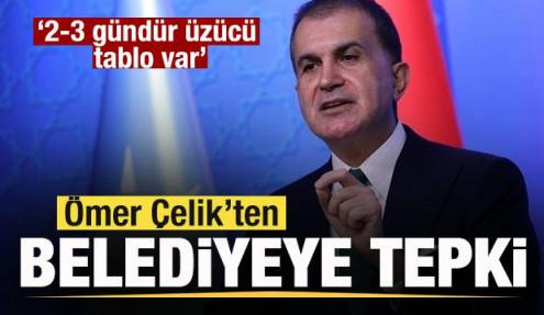Ömer Çelik'ten 'Adana' tepkisi: 2-3 gündür üzücü tablo var