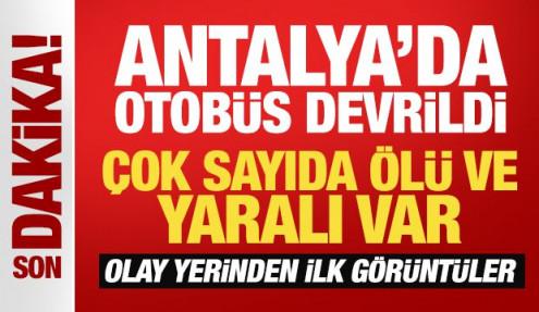 Son Dakika: Antalya'da yolcu otobüsü devrildi! Çok sayıda ölü ve yaralı var