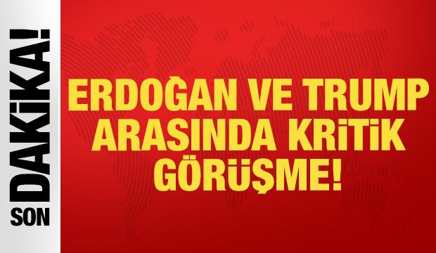 Son dakika: Cumhurbaşkanı Erdoğan ve ABD Başkanı Trump arasında kritik görüşme!