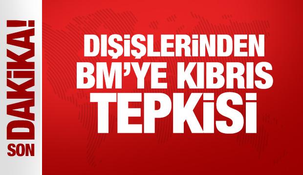 Son Dakika: Dışişlerinden Kıbrıs'ta BM Barış Gücü'ne tepki