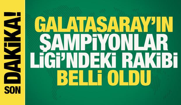 Son dakika... Şampiyonlar Ligi'nde Galatasaray'ın rakibi belli oldu!