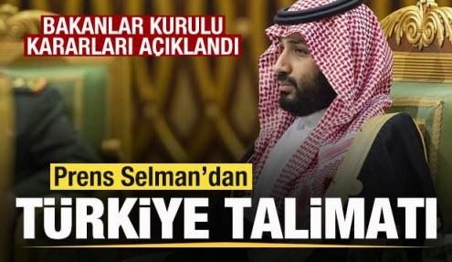 Suudi Arabistan'da bakanlar kurulu kararları açıklandı! Prens Selman'dan Türkiye talimatı