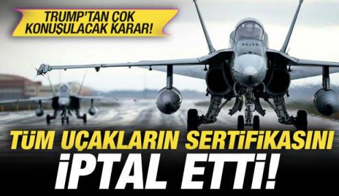 Trump'tan çok konuşulacak Kanada kararı: Tüm uçakların sertifikasını iptal etti