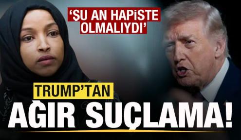 Trump'tan Ilhan Omar'a ağır suçlama! Şu an hapiste olmalıydı