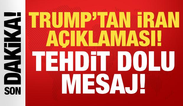 Trump'tan son dakika İran açıklaması: Tehdit dolu mesaj!