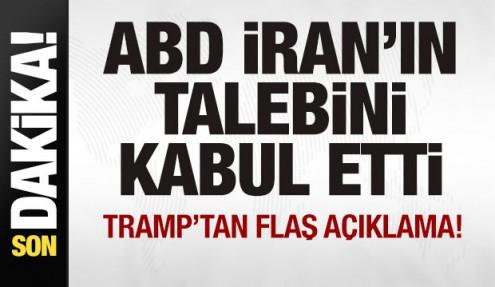ABD İran'ın talebini kabul etti! Trump'tan son dakika açıklaması