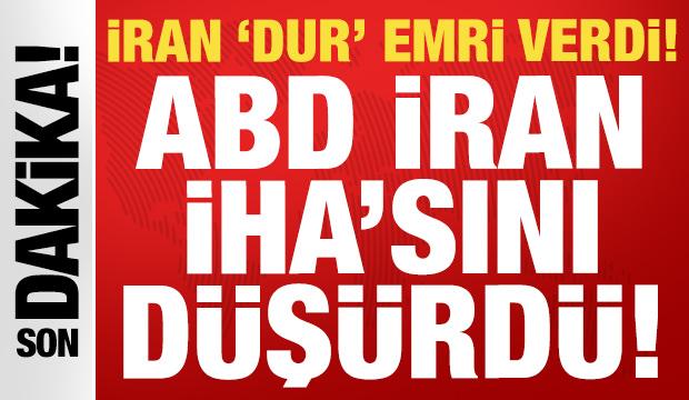 ABD son dakika duyurdu: İran dur emri verdi, ABD İran İHA'sını düşürdü!