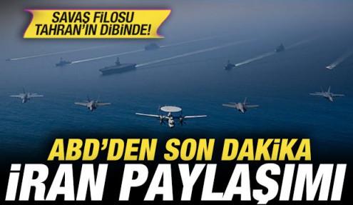 ABD'den son dakika İran paylaşımı: Savaş filosu Tahran'ın dibinde
