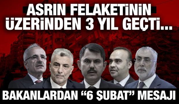 Asrın Felaketi'nin &uuml;zerinden 3 yıl ge&ccedil;ti: Bakanlar hayatını kaybeden vatandaşlarımızı andı