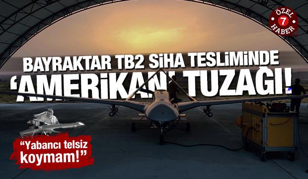 Bayraktar TB2 tesliminde ‘Amerikan’ tuzağı! Bayraktar’dan net duruş: Yabancı telsiz koymam