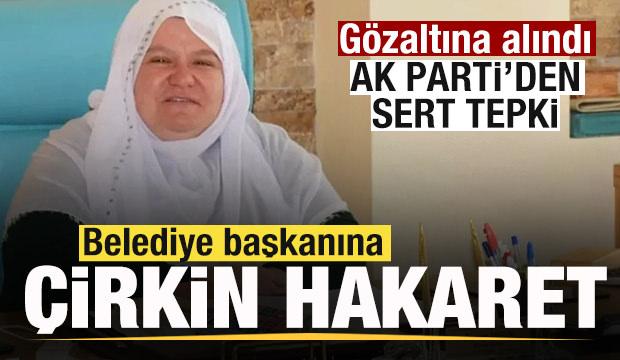 Belediye başkanı Zeynep Güneş'e çirkin hakaret! AK Parti'den sert tepki! Gözaltına alındı