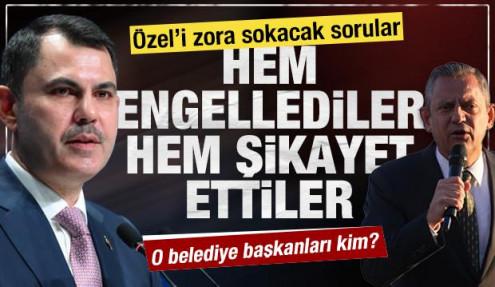 Engelleyip şikayet ettiler: Özel’i zora sokacak sorular: O belediye başkanları kim?